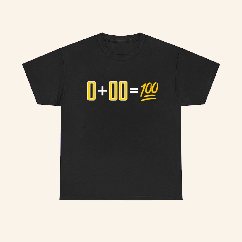 0 Plus 00 Equal 100 Shirt T-Shirt Funny Math Meme Shirt Gifts For Friends 0 Plus 00 Equal 100 Shirt T-Shirt Funny Math Meme Shirt Gifts For Friends