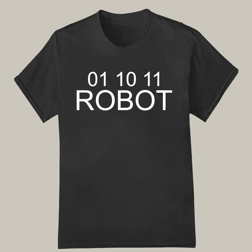 01 10 11 Robot T-Shirt Streetwear Apparel Unique Present For Father's Day