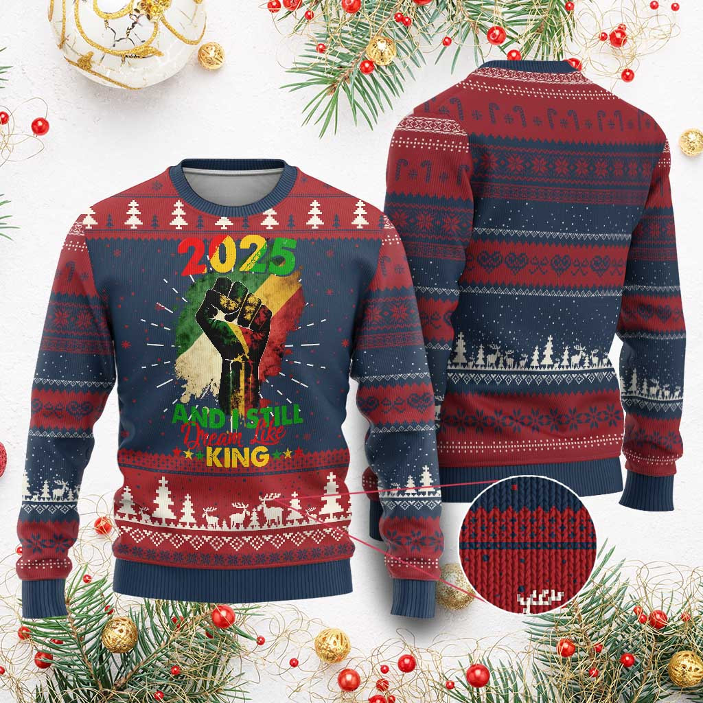 2025 And I Still Dream Like King Ugly Christmas Sweater Martin Luther King Day Jumper Gifts