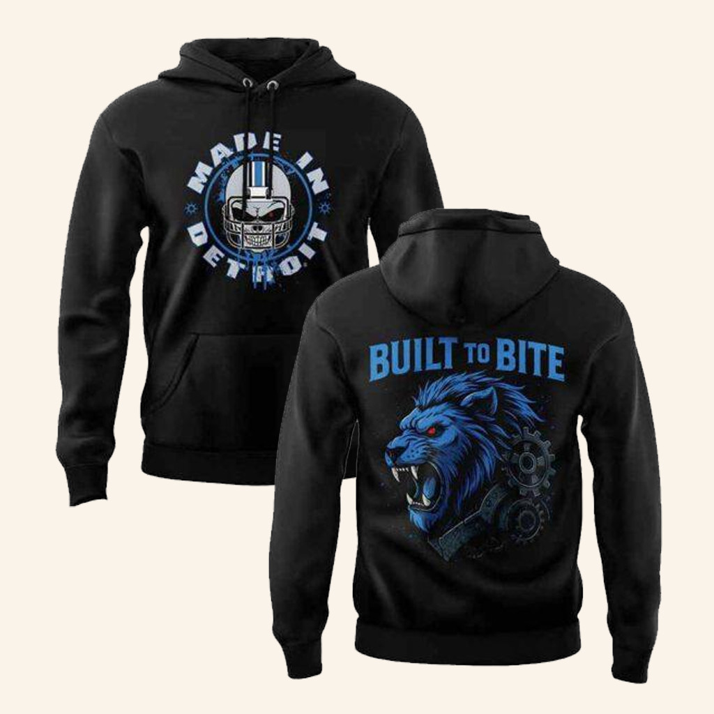 2025 Made In Detroit Built To Bite Hoodie Detroit Lions Merch Presents For Football Lovers