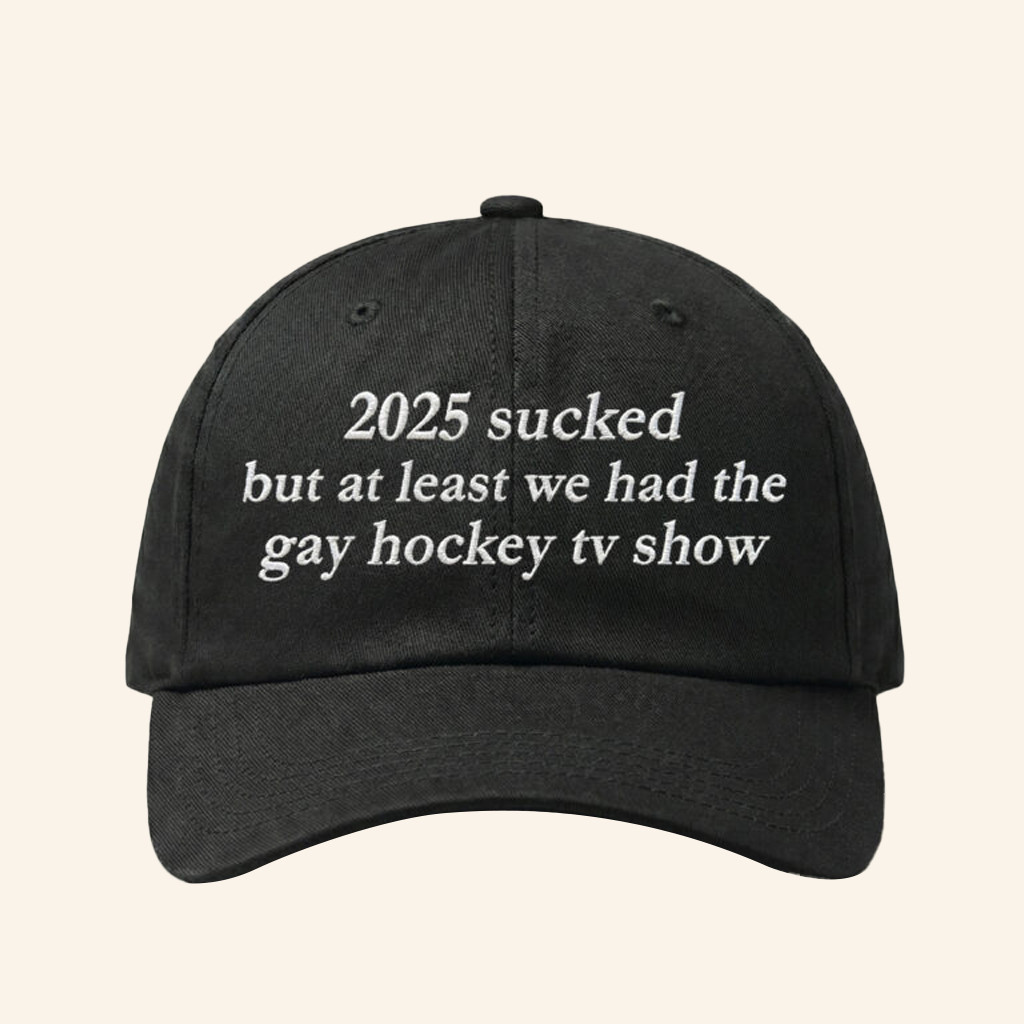 2025 Sucked But At Least We Had The Gay Hockey Tv Show Hat Heated Rivalry Merch Gifts 2025 Sucked But At Least We Had The Gay Hockey Tv Show Hat Heated Rivalry Merch Gifts