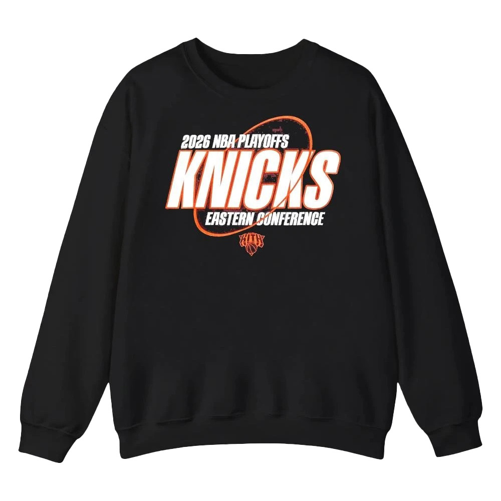 2026 NBA Playoffs Knicks Eastern Conference Sweatshirt New York Knicks Playoffs 2026 Apparel Gift For Fans