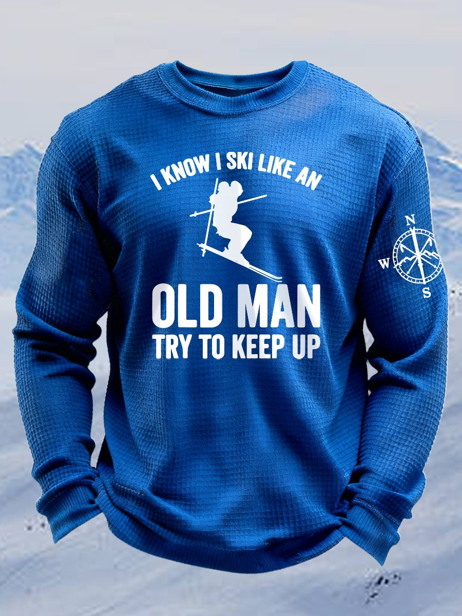 2026 USA Skiing Winter Olympics Long Sleeve T-Shirt I Know I Ski Like An Old Man Try to Keep Up 2026 USA Skiing Winter Olympics Long Sleeve T-Shirt I Know I Ski Like An Old Man Try to Keep Up