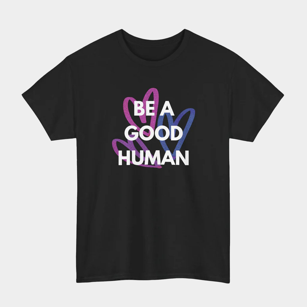 21 Pineapples Shirt Co Merch Be A Good Human Hearts T-Shirt Birthday Gift For Husband