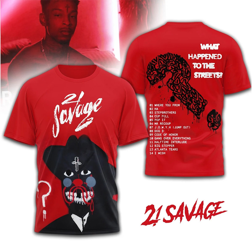 21 Savage Merch What Happened To The Streets Graphic Shirt Gifts For Rapper Fans