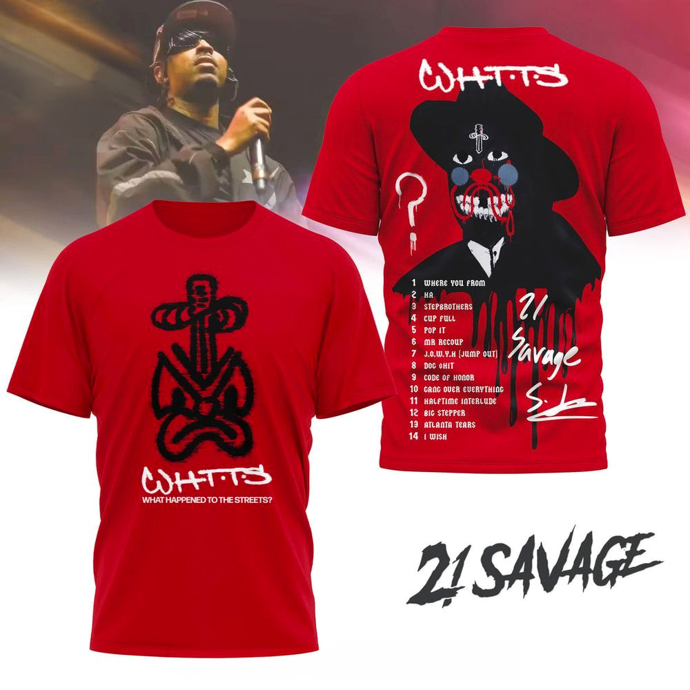 21 Savage What Happened To The Streets T-Shirt 21 Savage Merch Birthday Gift For Rap Lovers