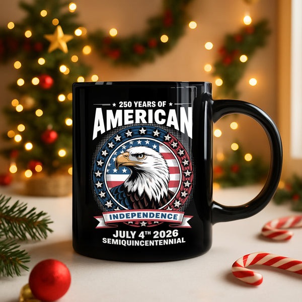 250 Years Of American Mug Independence July 4th 2026 Semiquincentennial Gift Ideas