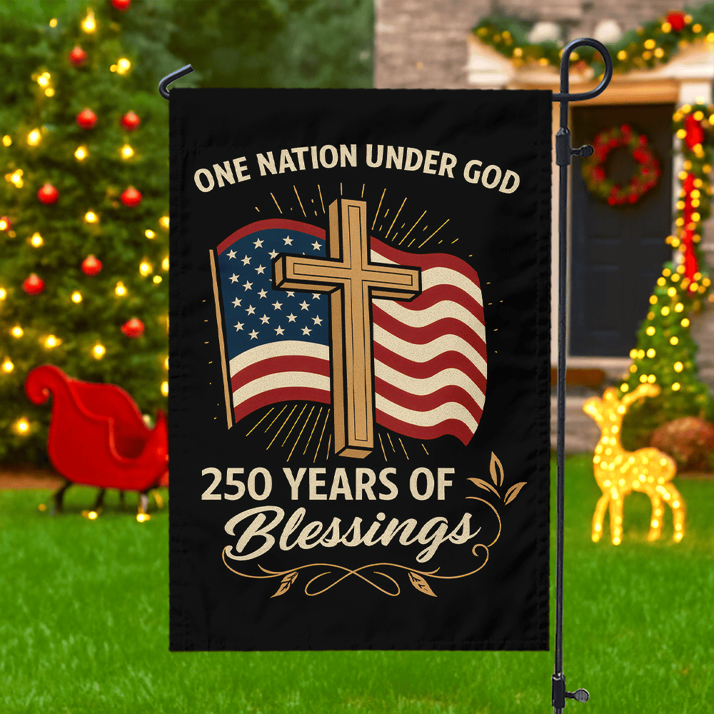 250 Years Of Blessings Garden Flag One Nation Under God Patriotic Flag