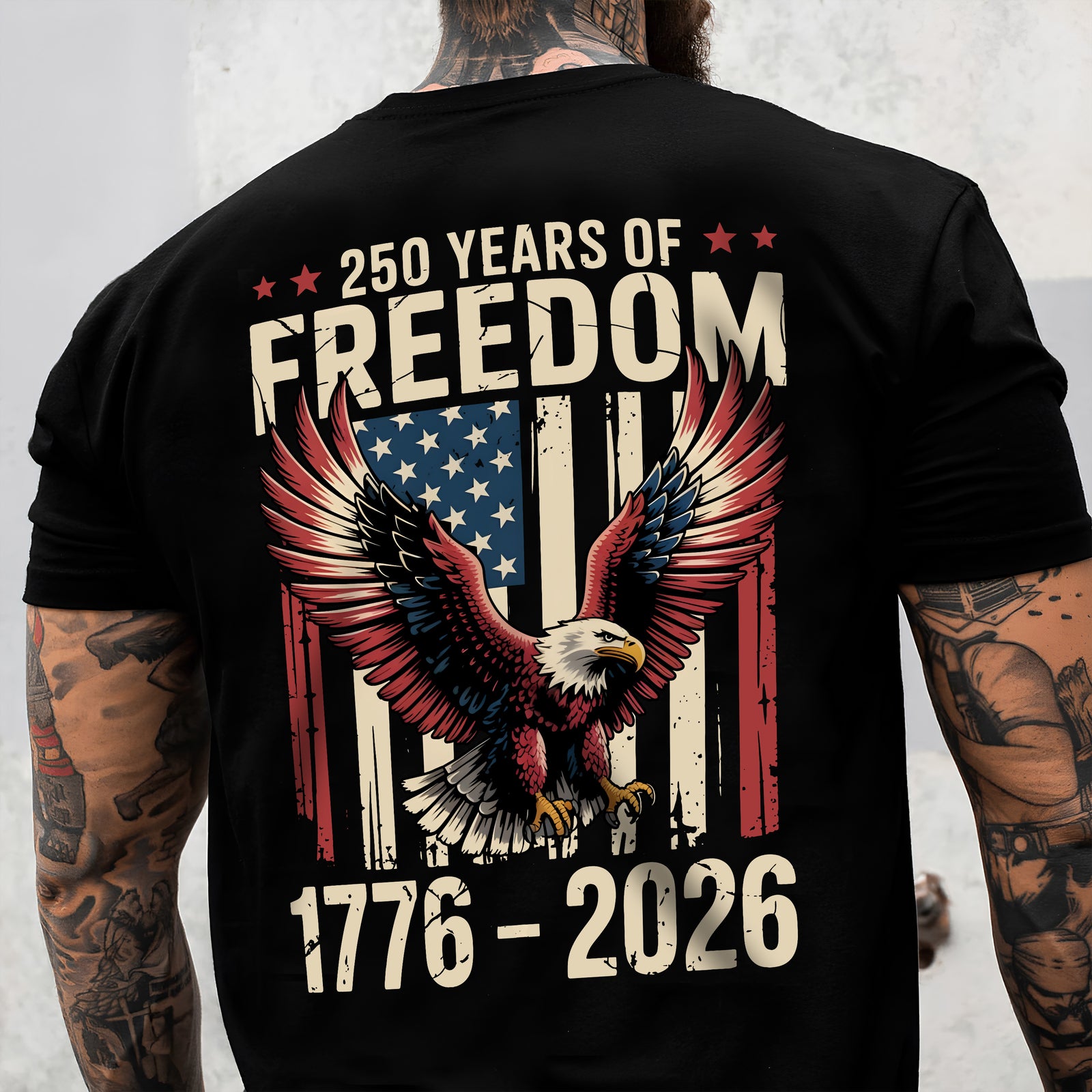 250 Years Of Freedom 1776 2026 Eagle Patriotic Back Shirt America 250 Merchandise Best Patriotic Gifts