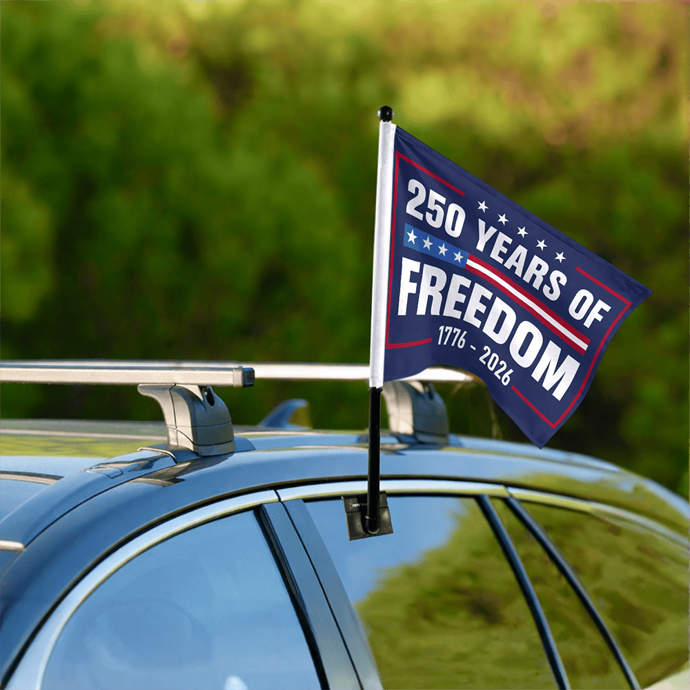 250 Years Of Freedom 1776 2026 Flag 4th Of July Car Flag Gift Ideas For Husband
