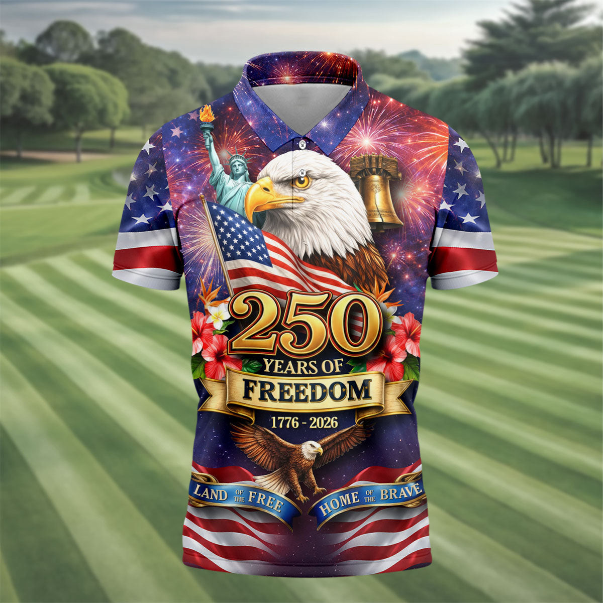 250 Years Of Freedom 1776 2026 Golf Polo Shirt 4Th Of July Apparel Best Golf Gifts For Men