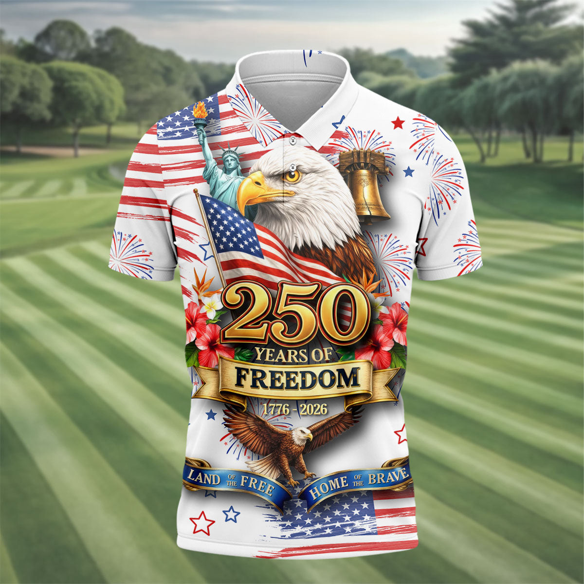 250 Years Of Freedom 1776 2026 Golf Polo Shirt US Patriot Clothing Golf Gifts For Men