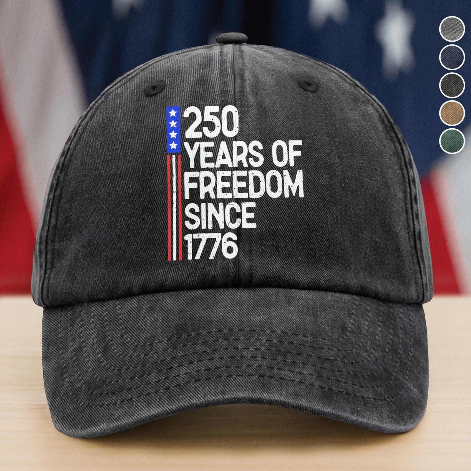 250 Years Of Freedom 250th Birthday America Flag 4th Of July Washed Denim Baseball Cap America 250 Merchandise Patriotic Presents