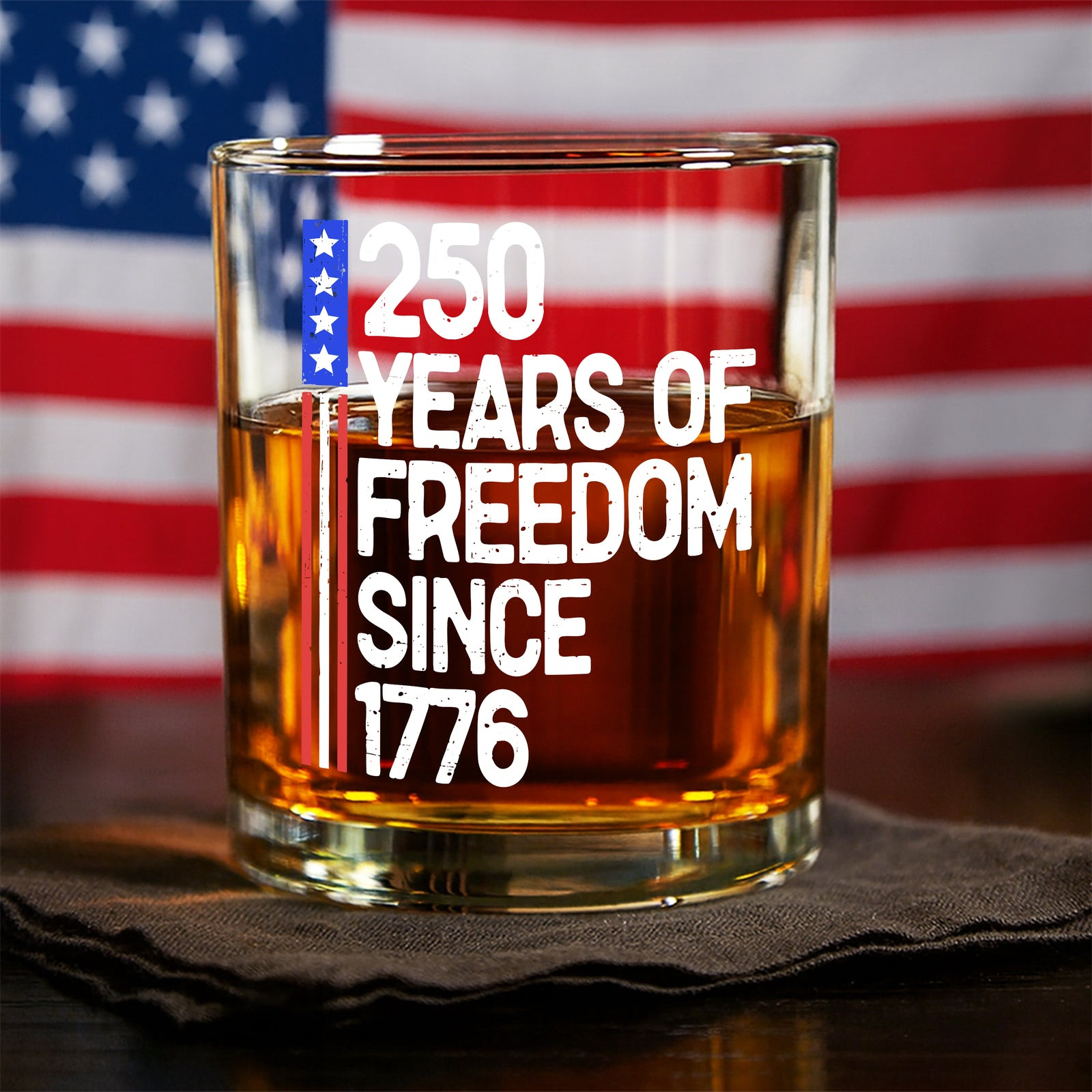 250 Years Of Freedom 250th Birthday America Flag 4th Of July Whiskey Glass America 250 Merchandise Gifts For Patriots