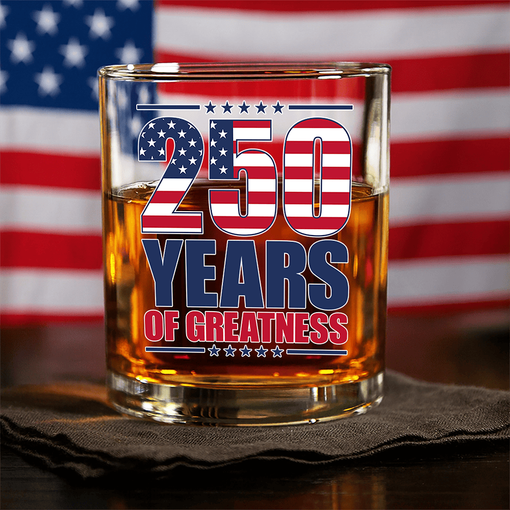 250 Years Of Greatness Whiskey Glass America's 250Th Birthday Wine Glass