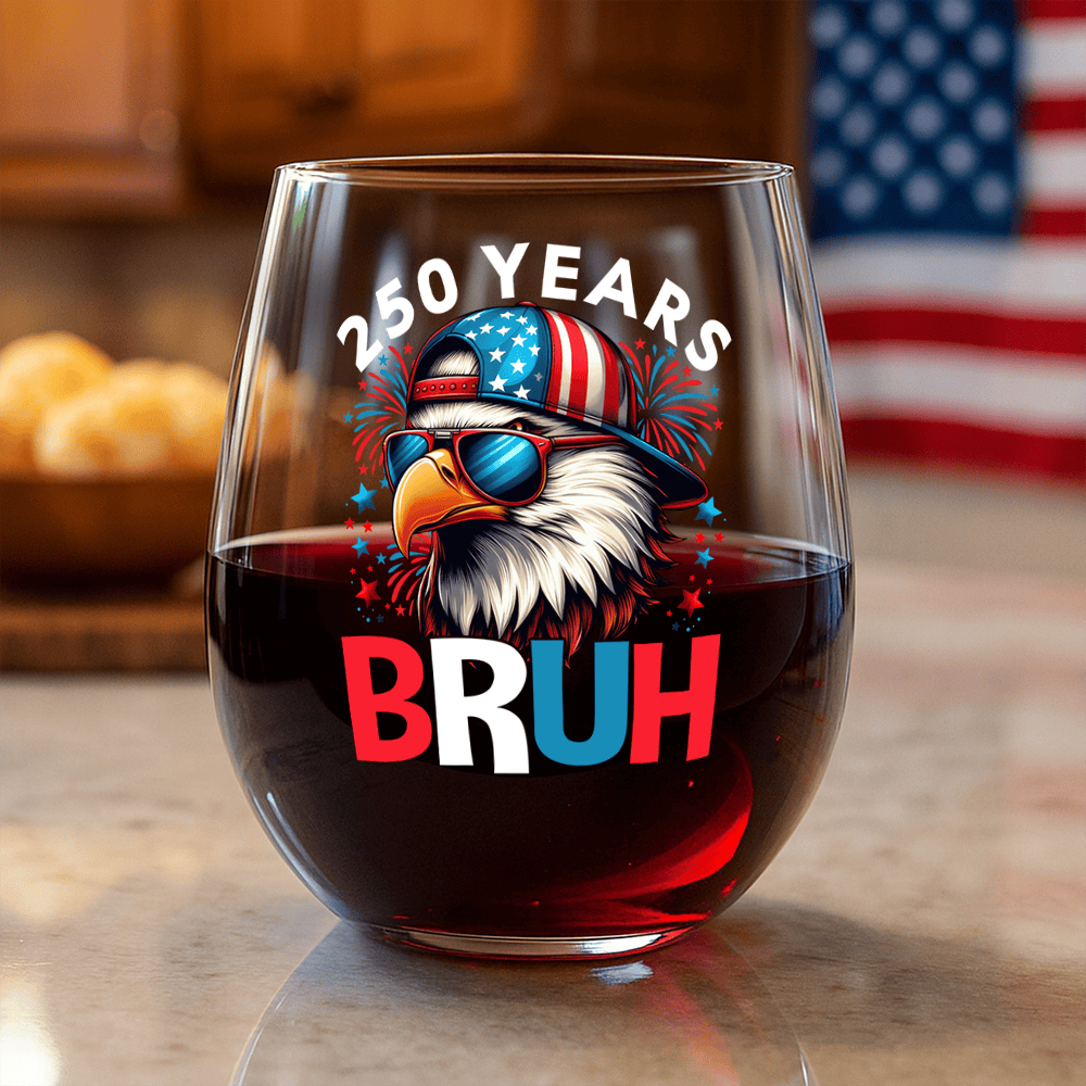 250 Years Usa Bruh 250th Birthday 1776-2026 Eagle Flag Wine Glass America 250 Merchandise Patriotic Gifts For Dad