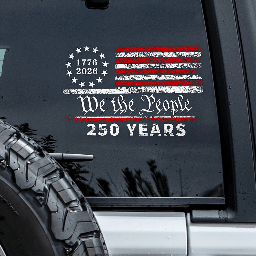 250 Years We The People Us Flag Car Window Decal Sticker Independence Day 2026 Stickers