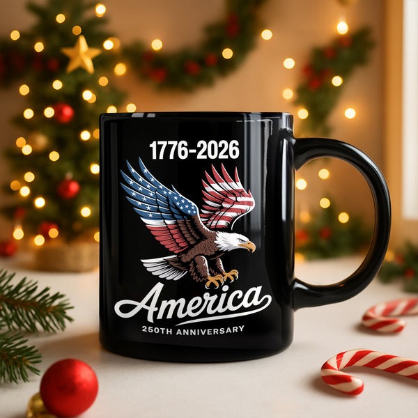 250th Anniversary Semiquincentennial Mug Eagle USA Flag 1776 2026 Present Ideas