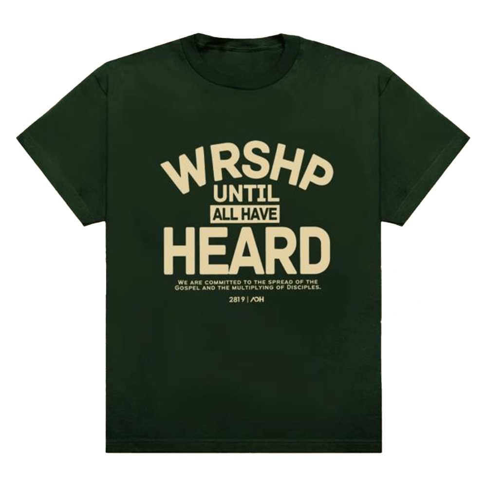 2819 Church Merch Aoh Wrshp Until All Have Heard Shirt Green Gifts For Husband 2819 Church Merch Aoh Wrshp Until All Have Heard Shirt Green Gifts For Husband