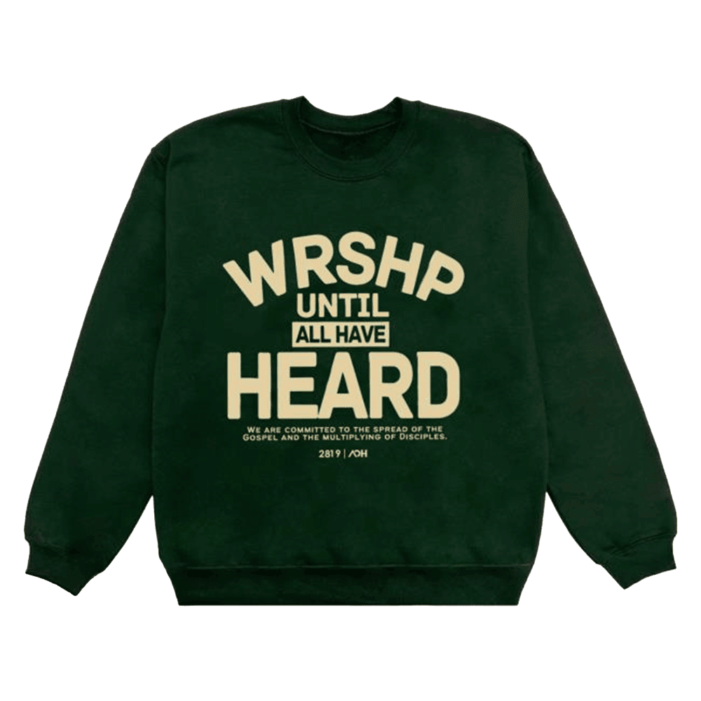 2819 Church Merch Aoh Wrshp Until All Have Heard Sweatshirt Gifts For Father's Day 2819 Church Merch Aoh Wrshp Until All Have Heard Sweatshirt Gifts For Father's Day