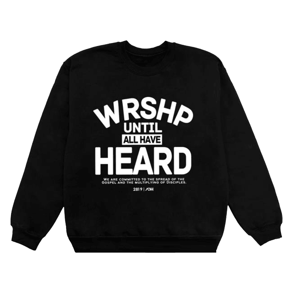 2819 Church Merch Aoh Wrshp Until All Have Heard Sweatshirt Gifts For Father's Day From Son 2819 Church Merch Aoh Wrshp Until All Have Heard Sweatshirt Gifts For Father's Day From Son