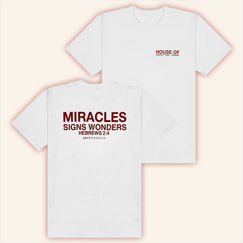 2819 Church Merch House Of Miracles T-Shirt White Present For Husband Gifts For Best Friend