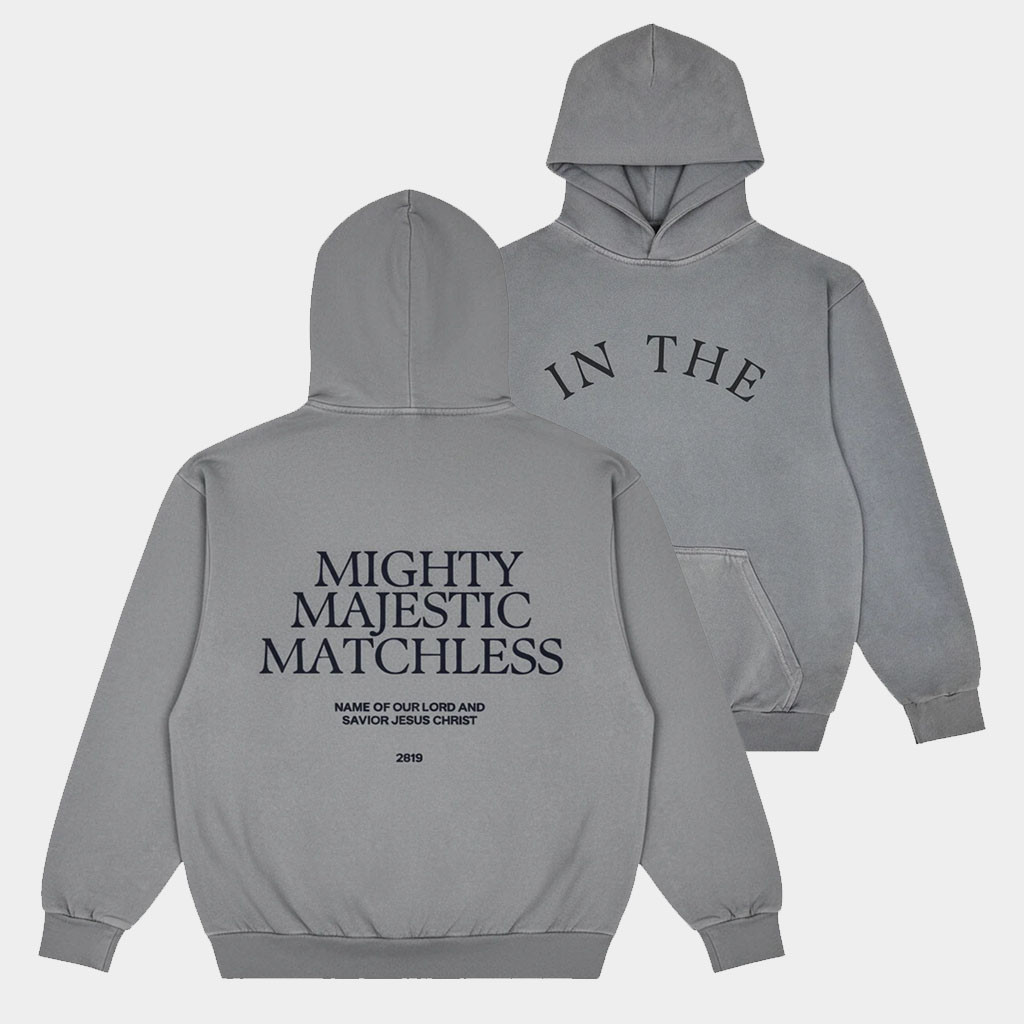 2819 Church Merch In The Hoodie Mighty Majestic Matchless Hoodie Religious Gifts