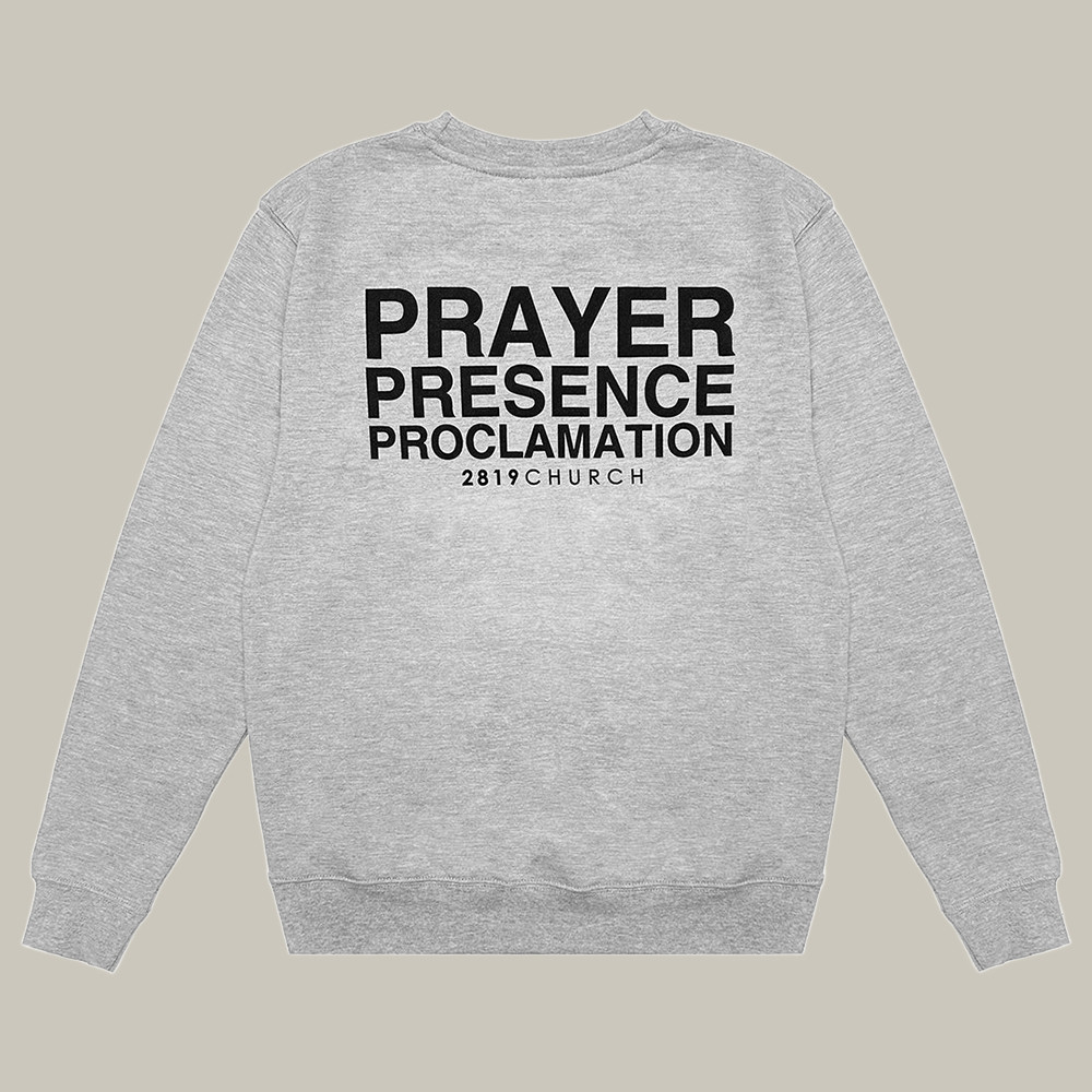 2819 Merch Sweatshirt Prayer Presence Proclamation 2819 Church Apparel Bible Verse Gifts