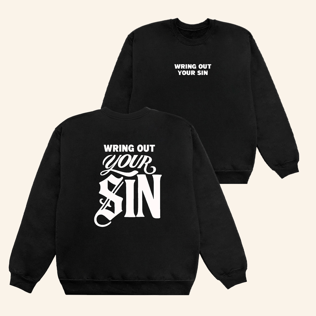 2819 Merch Wring Out Your Sin Sweatshirt Christmas Gifts For Boyfriend
