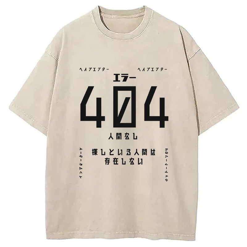 404 Error No Human Found Japanese Washed T-Shirt Funny Quote Unisex Shirt Gifts For Him