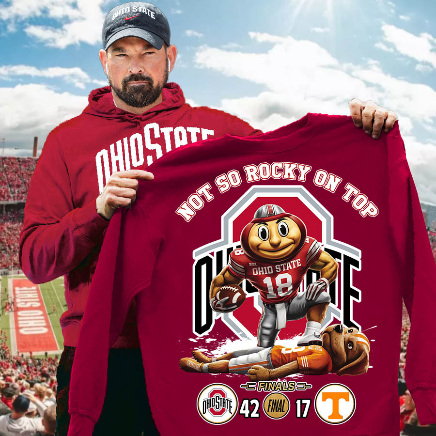 42 17 Not So Rocky On Top Ohio State Sweatshirt Gift Ideas For Football Lovers