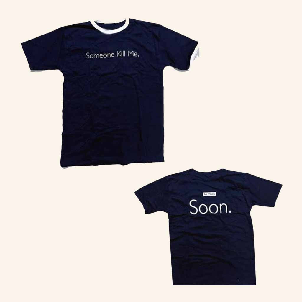 4AD Merch Someone Kill Me Soon T-Shirt Unique Christmas Gifts For Men 4AD Merch Someone Kill Me Soon T-Shirt Unique Christmas Gifts For Men