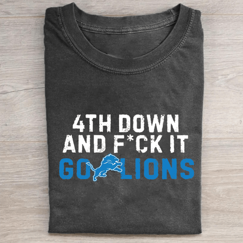 4Th Down And Fck It Go Lions T-Shirt Game Day Clothing Unique Gift For Football Lovers