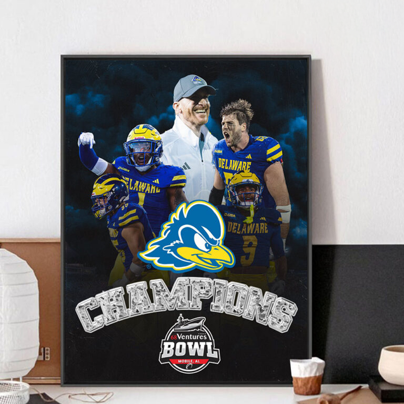 68 Ventures Bowl 2025 Champions Are Delaware Fightin Blue Hens Football Home Decor Poster