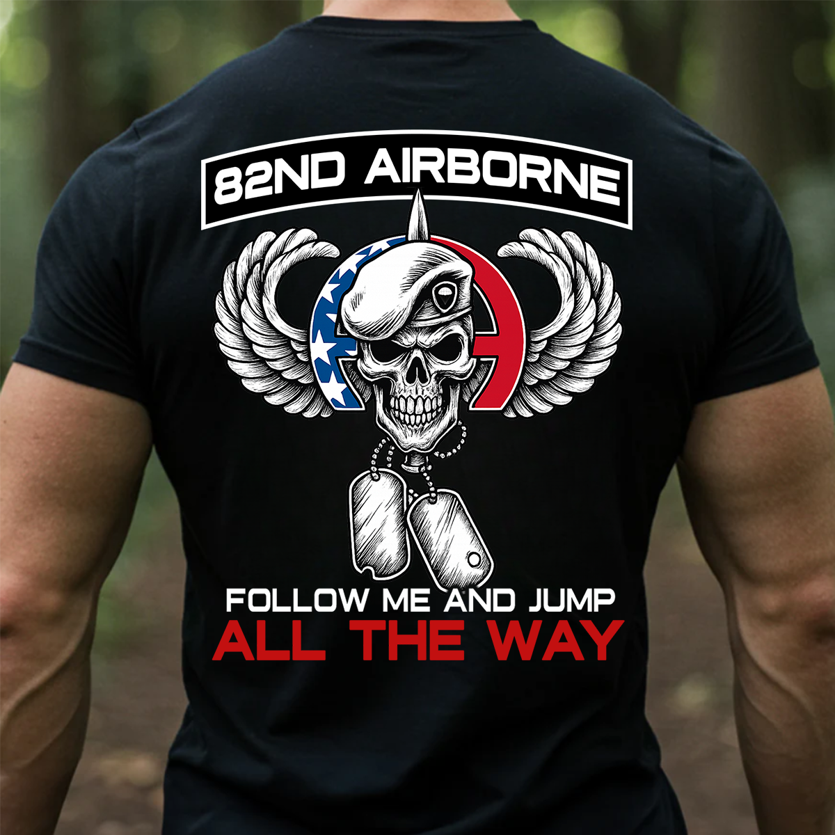 82nd Airborne Follow Me and Jump T-shirt Paratrooper Veteran All The Way Military Tee