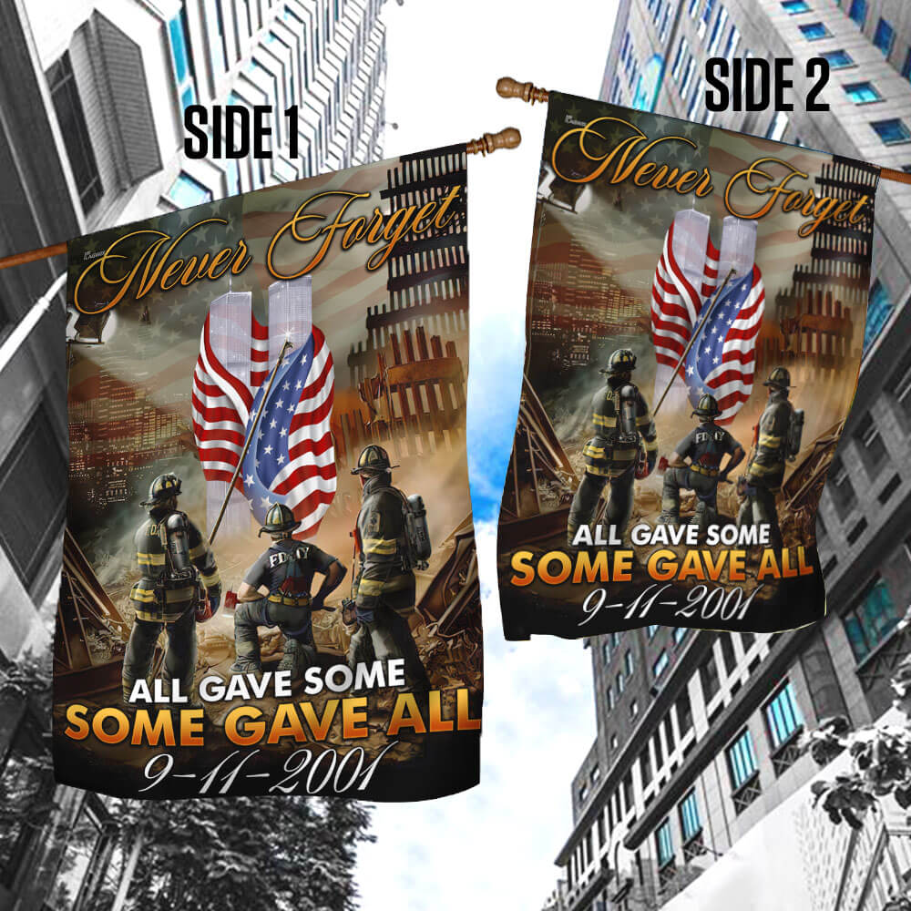 9 11 Firefighters Never Forget All Gave Some Some Gave All Firefighter 911 Flag