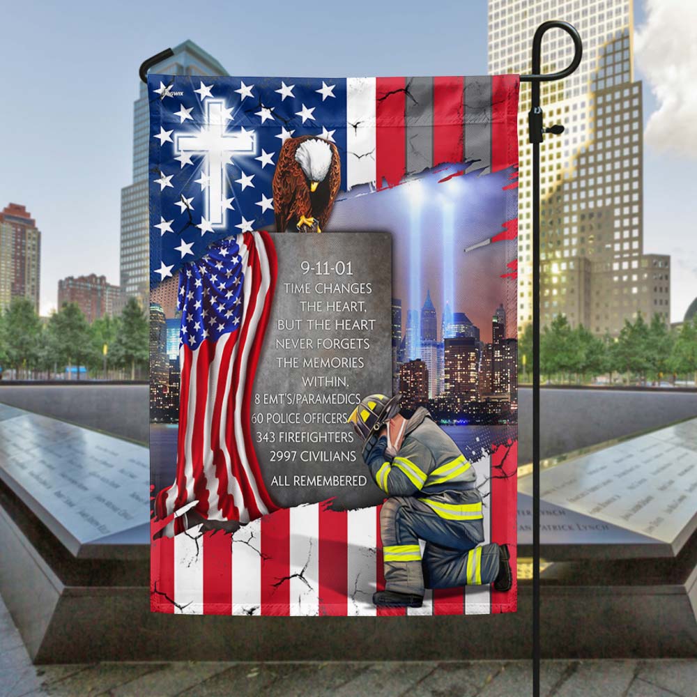 911 Patriot Day Never Forget Flag Time Changes The Heart But The Heart Never Forgets Flag