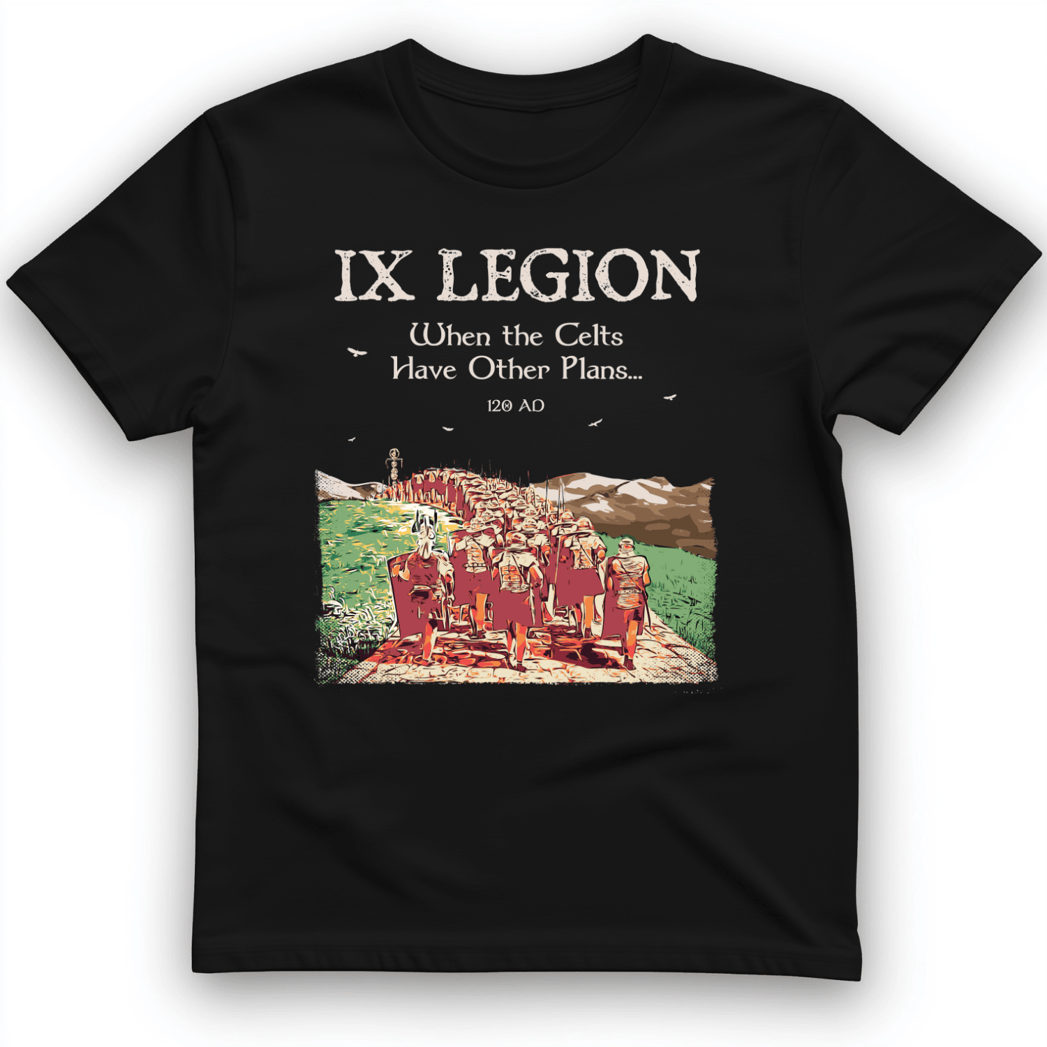 9th Legion When The Celts Have Other Plans T-Shirt Meme Shirt Unique Gift Ideas