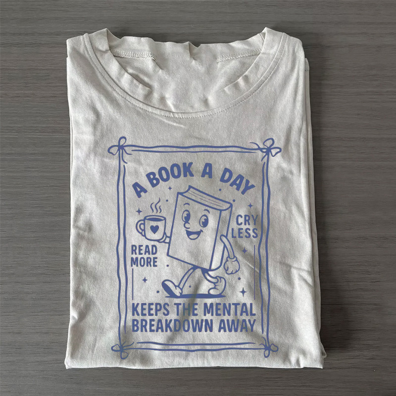 A Book A Day T-Shirt Keeps The Mental Apparel Gift For Reader