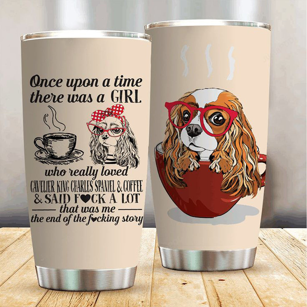 A Girl Loved Cavalier King Charles Spaniel And Coffee Tumbler Cute Tumbler Cups Gifts For Her