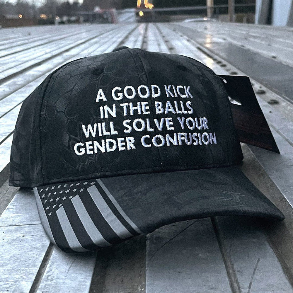 A Good Kick In The Balls Will Solve Your Gender Confusion Embroidered Camo Hat Patriot Hat A Good Kick In The Balls Will Solve Your Gender Confusion Embroidered Camo Hat Patriot Hat