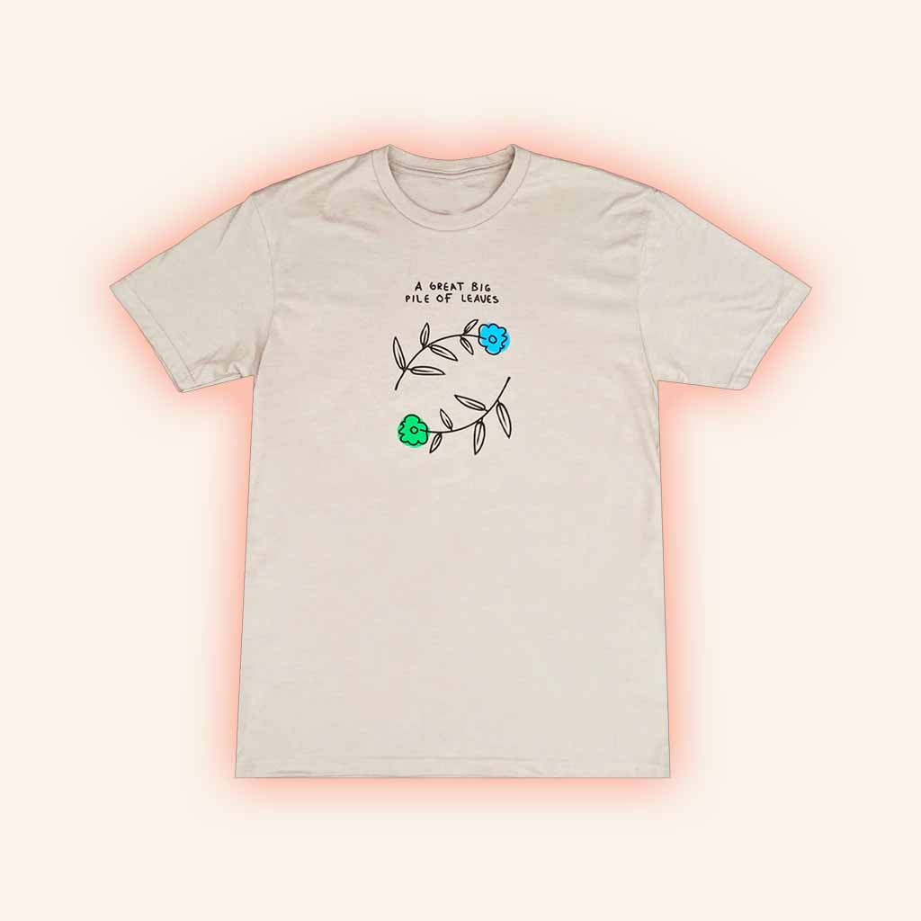 A Great Big Pile of Leaves Merch Blue And Green Flower Desert T-Shirt Gifts For Her A Great Big Pile of Leaves Merch Blue And Green Flower Desert T-Shirt Gifts For Her