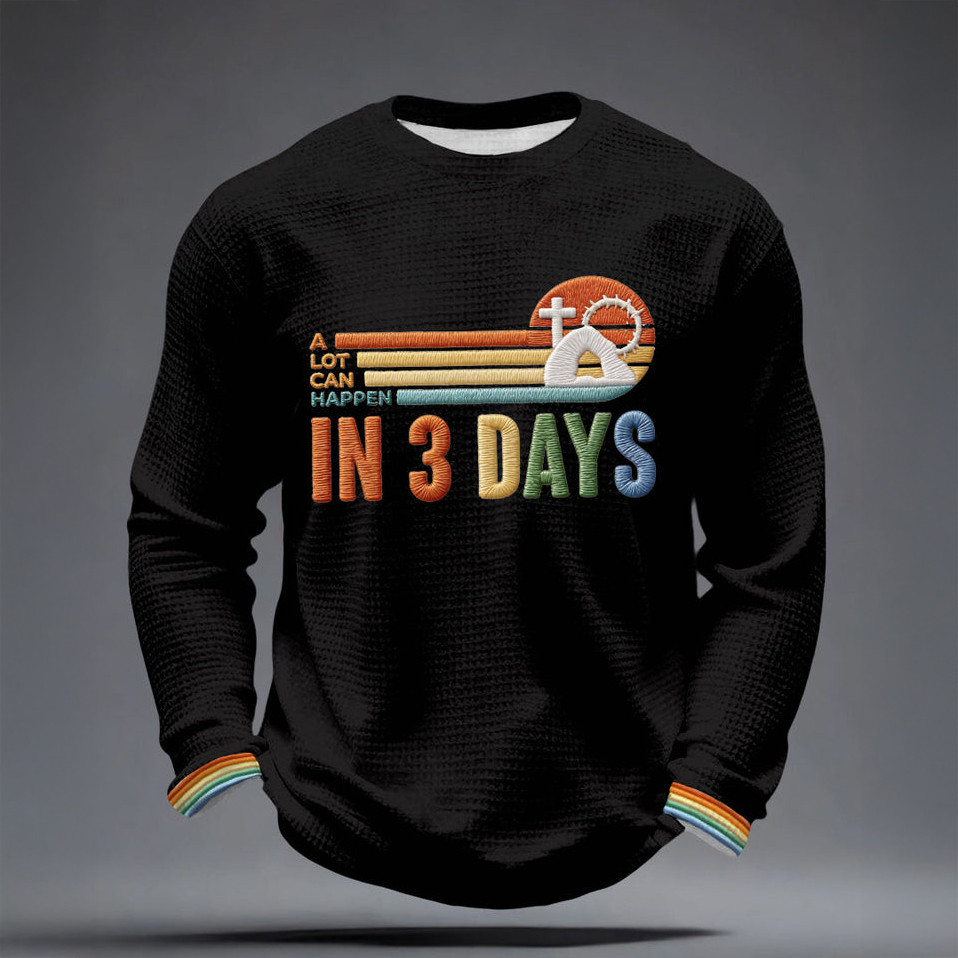 A Lot Can Happen In 3 Days Long Sleeve Shirt Faith In Jesus Apparel Christian Present