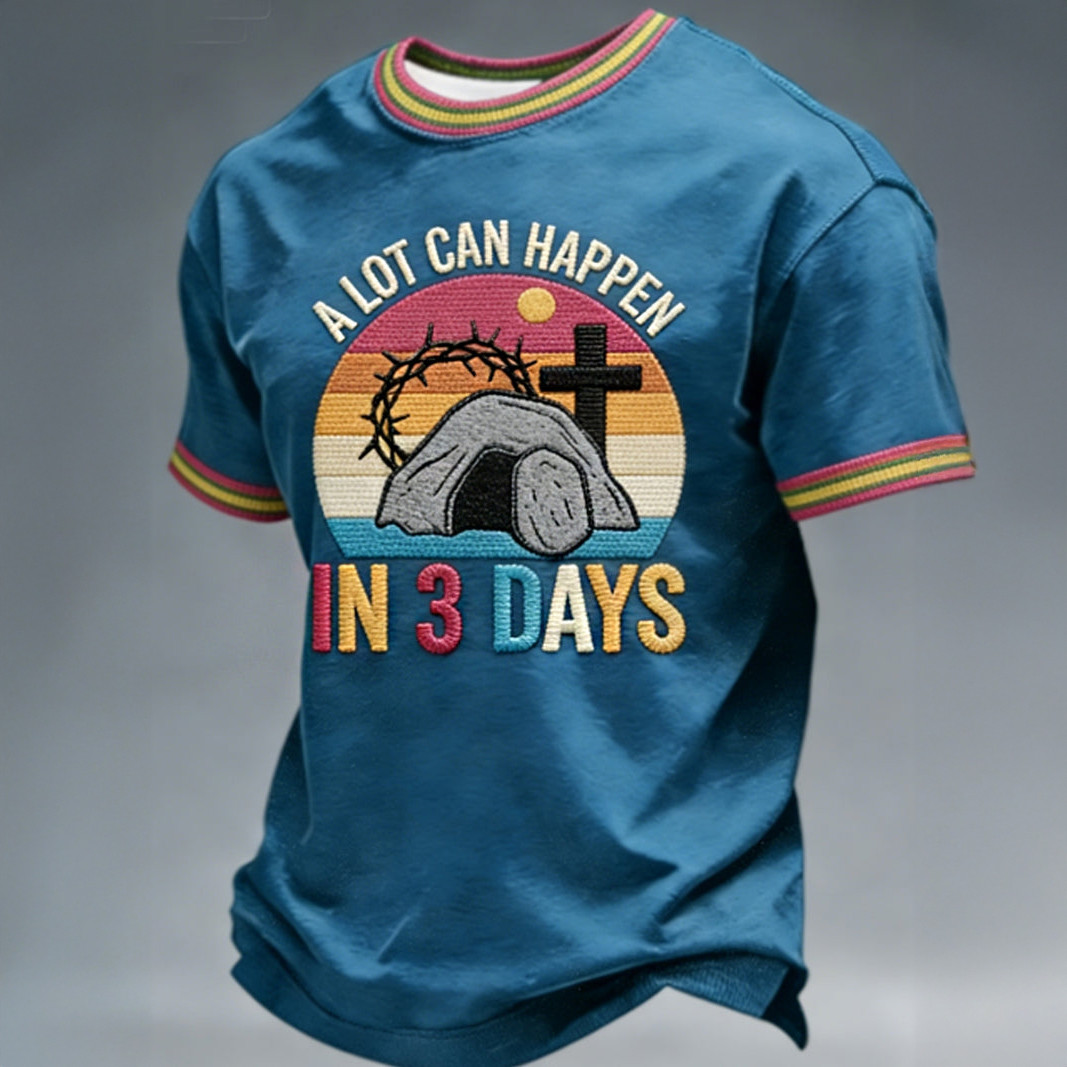 A Lot Can Happen In 3 Days T-Shirt Faith Based Clothes Present For Dad Birthday