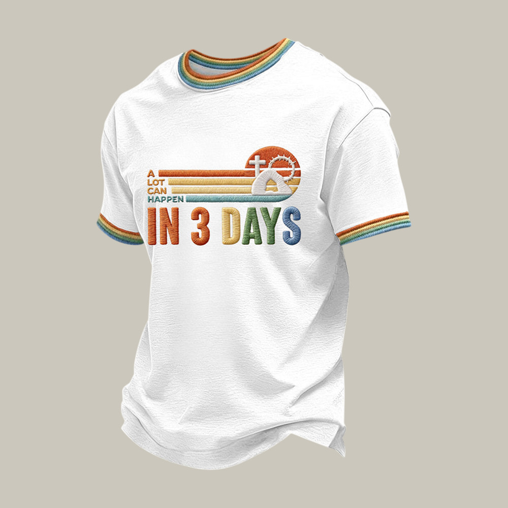 A Lot Can Happen In 3 Days T-Shirt Faith In Jesus Shirt Christian Gift For Father's Day