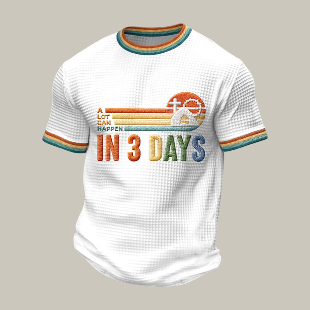 A Lot Can Happen In 3 Days T-Shirt God Is Good Clothes Good Gift For Christians