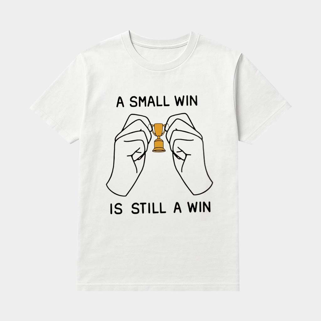 A Small Win Is Still A Win Shirt Motivational Clothing Gifts Ideas For Brothers