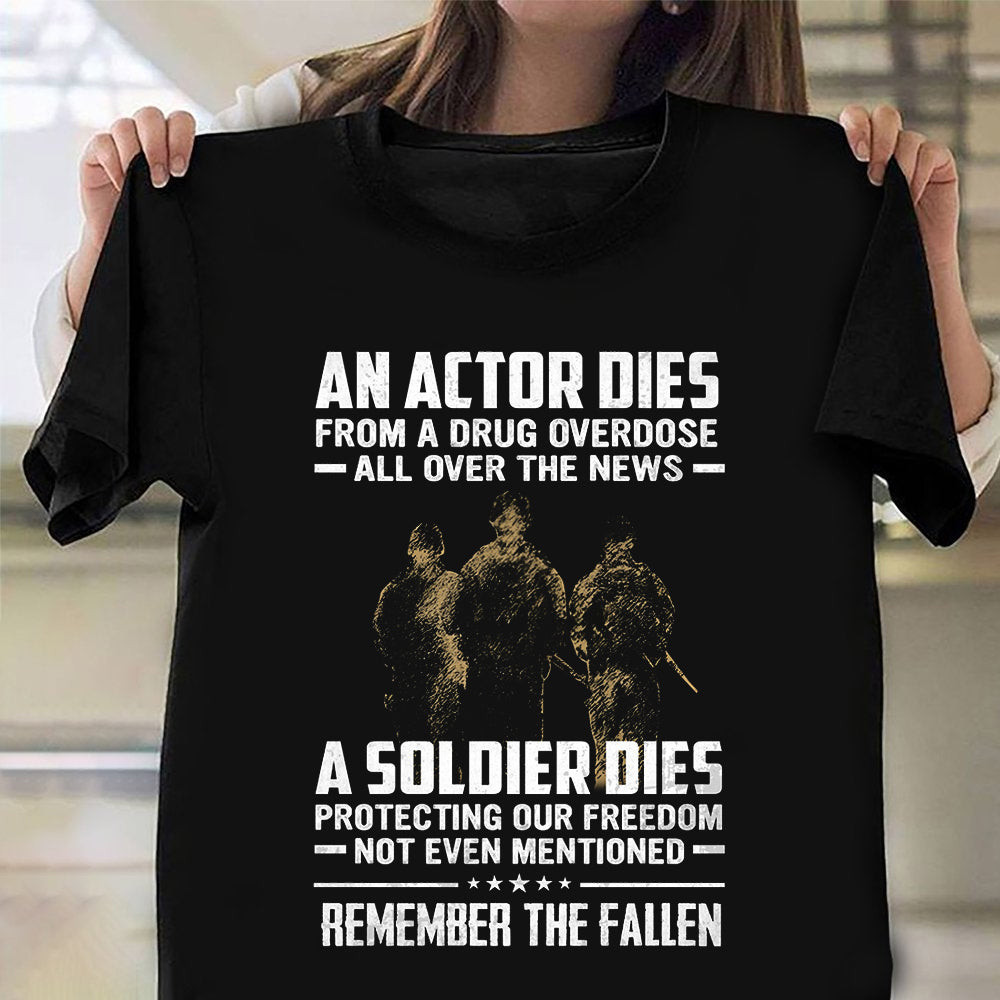 A Soldier Dies Protecting Our Freedom Shirt Remember The Fallen Patriotic Veteran Gifts