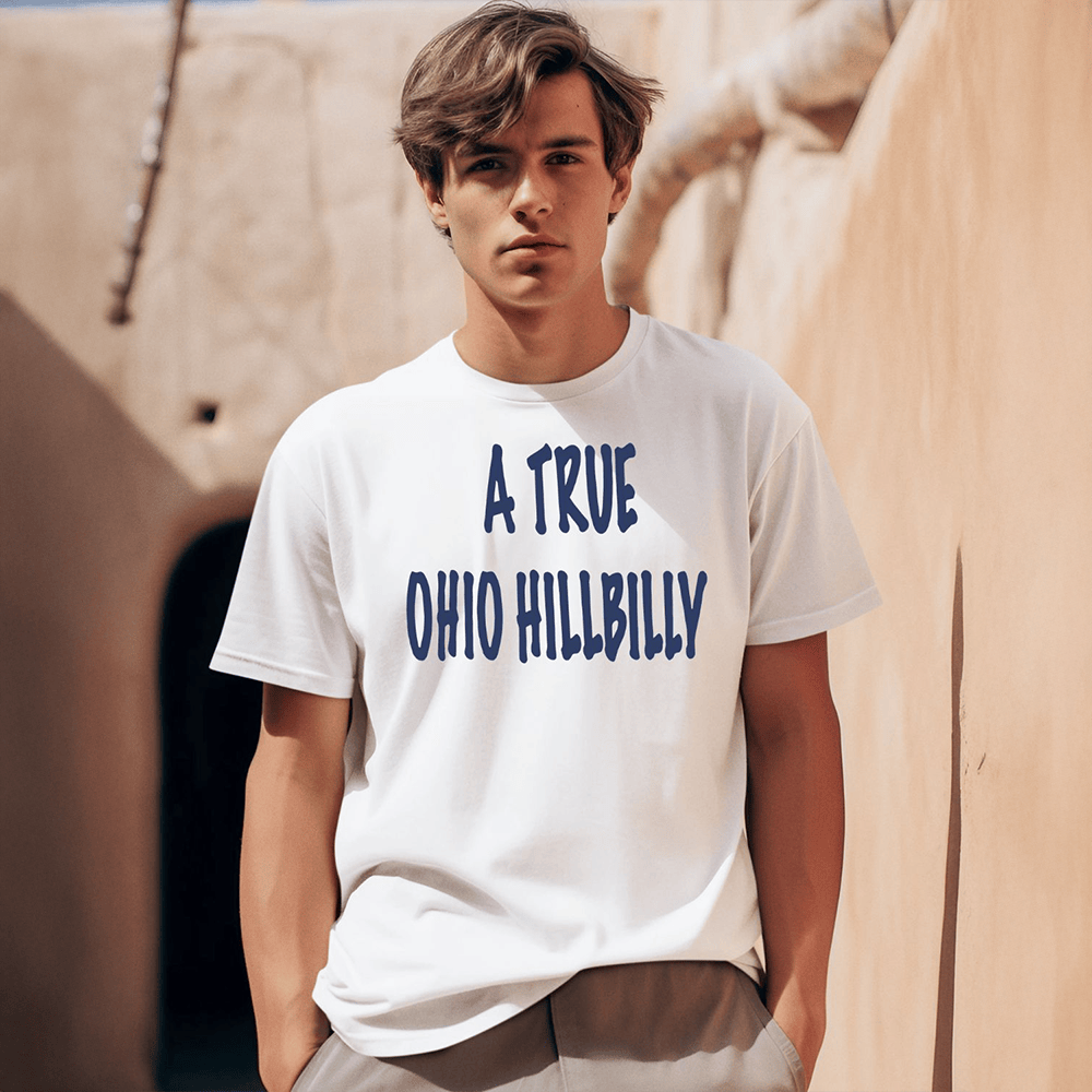 A True Ohio Hillbilly Shirt First Fathers Day Gift