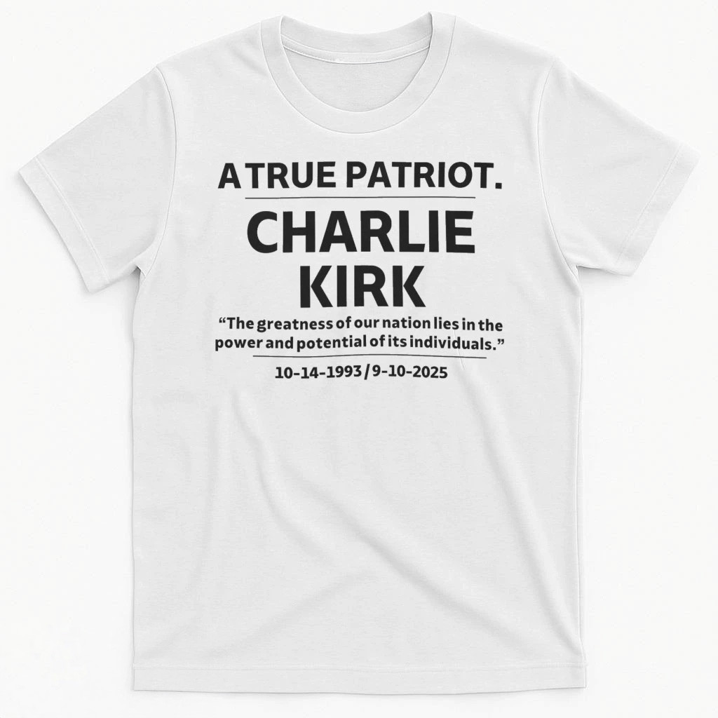 A True Patriot Charlie Kirk 1933 2025 Shirt Kirk Shirt Patriotic Gifts For Husband